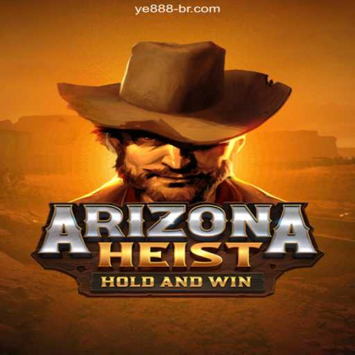 Experience the Thrilling Adventure of ArizonaHeist