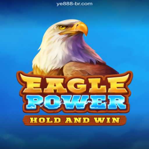 Discover the Thrills of EaglePower and YE888 Oficial - O melhor cassino online do Brasil